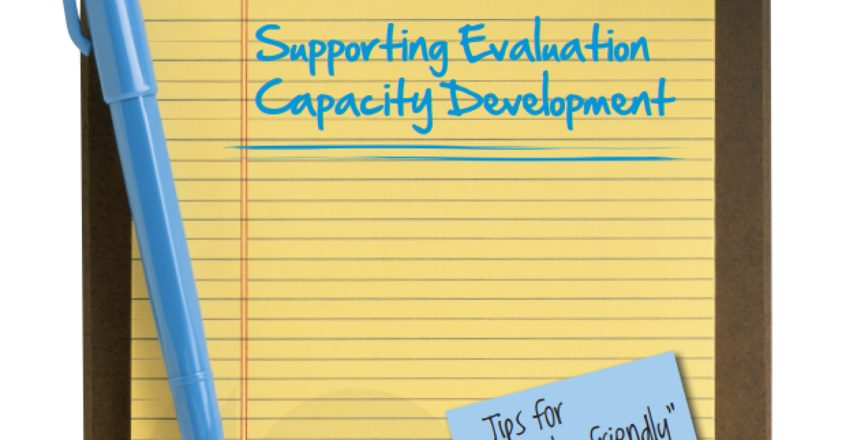 Supporting Evaluation Capacity Development Tips For Capacity Friendly